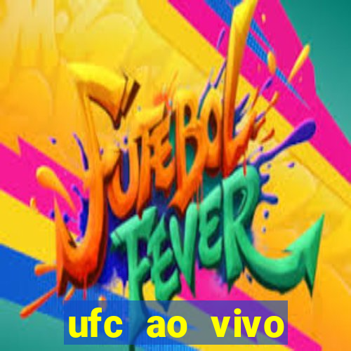 ufc ao vivo assistir online